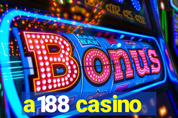 a188 casino